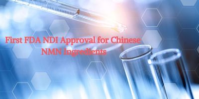 First FDA NDI Approval for Chinese NMN Ingredients